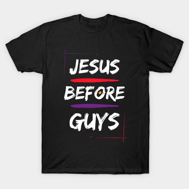 Jesus Before Guys - Funny Christian Girls T-Shirt by GraceFieldPrints